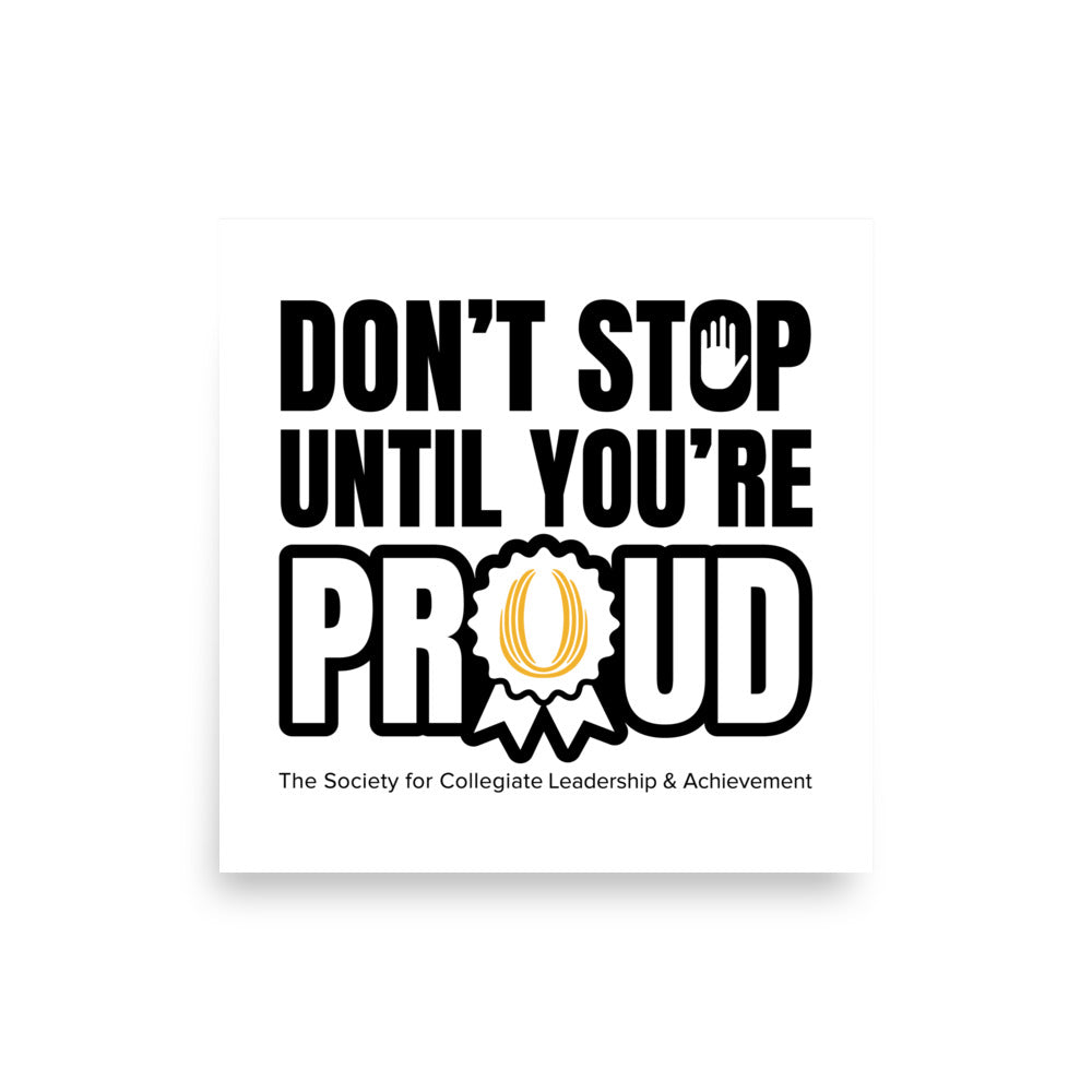 Motivational poster with 'Don't Stop Until You're Proud' text and a logo on a white background.
