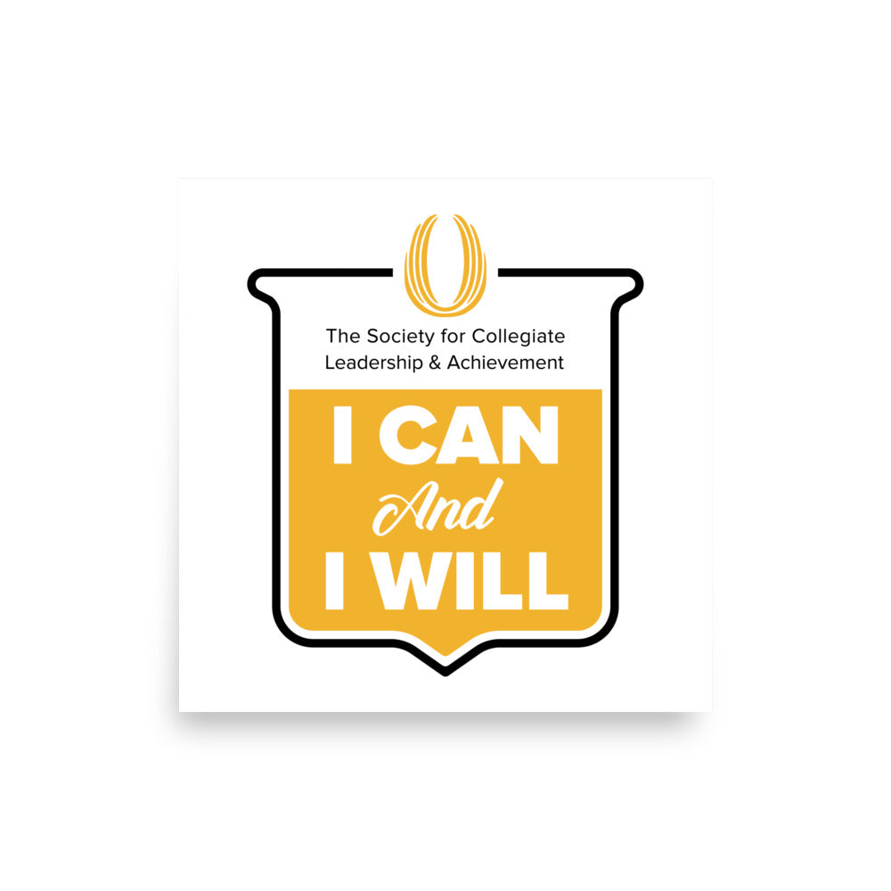 Poster of The Society for Collegiate Leadership & Achievement with 'I Can And I Will' text on a white background