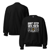 Black sweatshirt with 'Don't Stop Until You're Proud' text on a white background